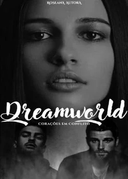 Capa do romance Dreamworld: Corações em Conflito