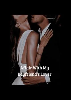 Affair With My Boyfriend's Lover