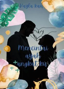 Mencintai ayah angkat ku
