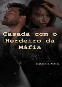 Capa do romance Casada com o herdeiro da mafia