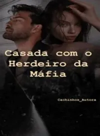 Capa do romance Casada com o herdeiro da mafia