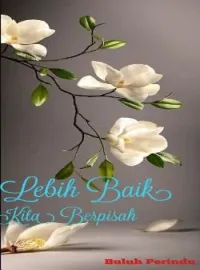 Lebih Baik Kita Berpisah