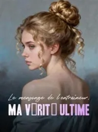 Couverture du roman Le mensonge de l'entraîneur, ma vérité ultime