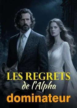 Couverture du roman Les regrets de l'Alpha dominateur