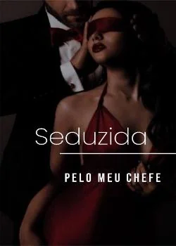 Capa do romance Seduzida pelo meu chefe 