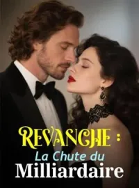 Couverture du roman Revanche : La Chute du Milliardaire