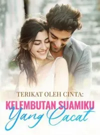 Sampul Novel Terikat oleh Cinta: Kelembutan Suamiku yang Cacat
