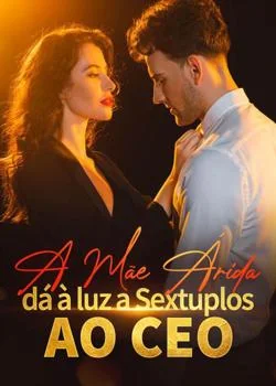 Capa do romance  A Mãe Árida dá à luz a Sextuplos ao CEO