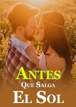 Portada de la novela Antes Que Salga El Sol