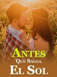 Portada de la novela Antes Que Salga El Sol