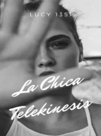 Portada de la novela La chica telekinesis