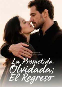 Portada de la novela La Prometida Olvidada: El Regreso