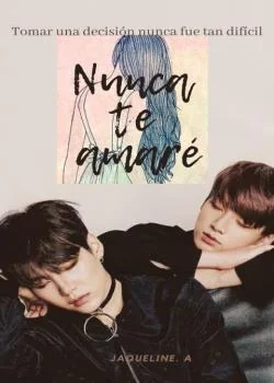 Portada de la novela Nunca te amaré