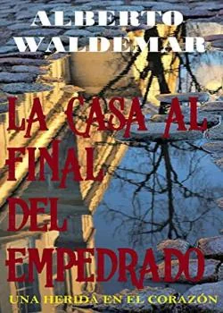 Portada de la novela LA CASA AL FINAL DEL EMPEDRADO