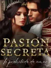 Portada de la novela Pasión Secreta "Lo prohibido de amar"