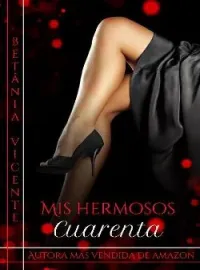 Portada de la novela Mis hermosos cuarenta
