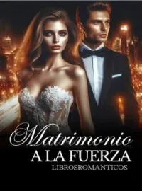 Portada de la novela Matrimonio a la Fuerza