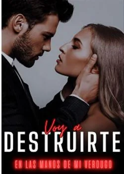 Portada de la novela VOY A DESTRUIRTE.