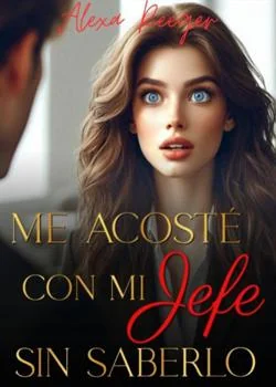 Portada de la novela Me acosté con mi Jefe sin saberlo 