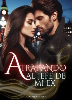 Portada de la novela Atrapando al jefe de mi ex