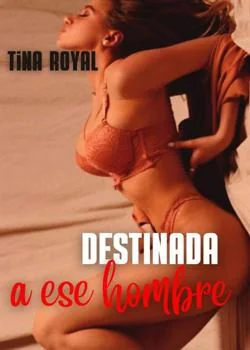 Portada de la novela Destinada a ese hombre