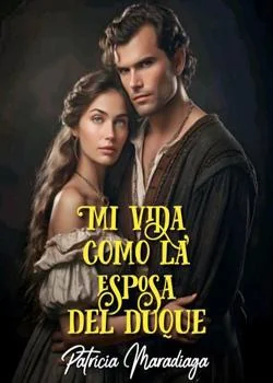 Mi vida como la esposa del duque