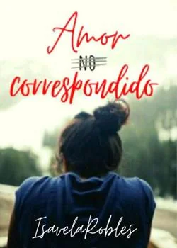 Portada de la novela Amor (no) correspondido