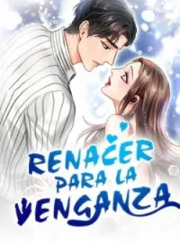 Portada de la novela Renacer Para La Venganza