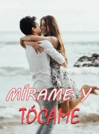 Portada de la novela Mírame Y Tócame