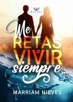 Portada de la novela Me Retas A Vivir Siempre