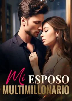 Portada de la novela Mi esposo multimillonario