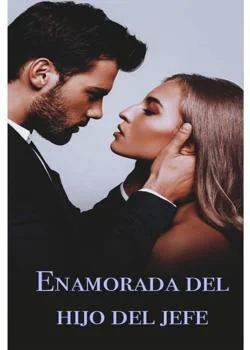 Portada de la novela Enamorada del hijo del jefe 