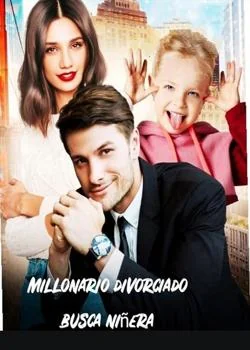 Portada de la novela Millonario divorciado busca niñera 