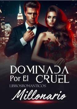 Portada de la novela Dominada Por El Cruel Millonario