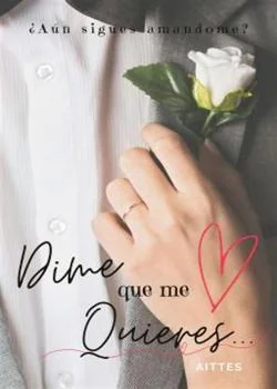Portada de la novela Dime que me quieres