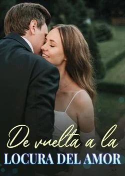 Portada de la novela De vuelta a la locura del amor