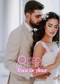 Capa do romance O CEO Do Meu Noivo, Troca De Amor