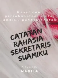 Catatan Rahasia Sekretaris Suamiku 