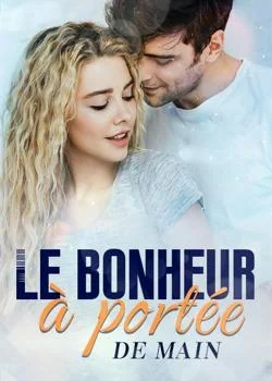 Couverture du roman Le bonheur à portée de main