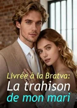 Couverture du roman Livrée à la Bratva : La trahison de mon mari