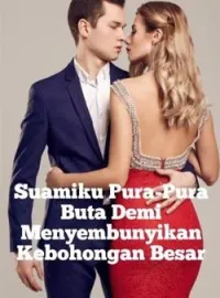 Suamiku Pura-Pura Buta Demi Menyembunyikan Kebohongan Besar
