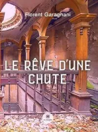 Couverture du roman Le rêve d'une chute