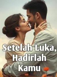 Sampul Novel Setelah Luka Hadirlah Kamu