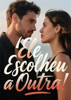 Capa do romance Ele Escolheu a Outra