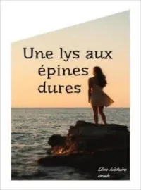 Couverture du roman Une lys aux épines dures.