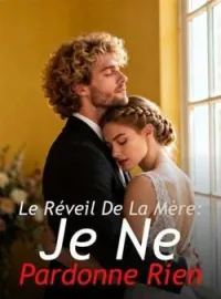 Couverture du roman Le Réveil De La Mère : Je Ne Pardonne Rien