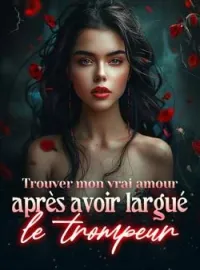 Couverture du roman Trouver mon vrai amour après avoir largué le trompeur