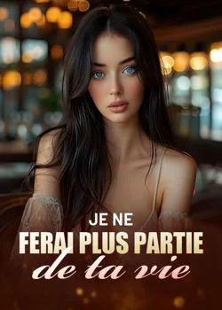Couverture du roman Je ne ferai plus partie de ta vie