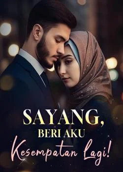 Sayang, Beri Aku Kesempatan Lagi!