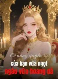 Bìa tiểu thuyết Cô nàng quyến rũ của bạn vừa ngọt ngào vừa hoang dã